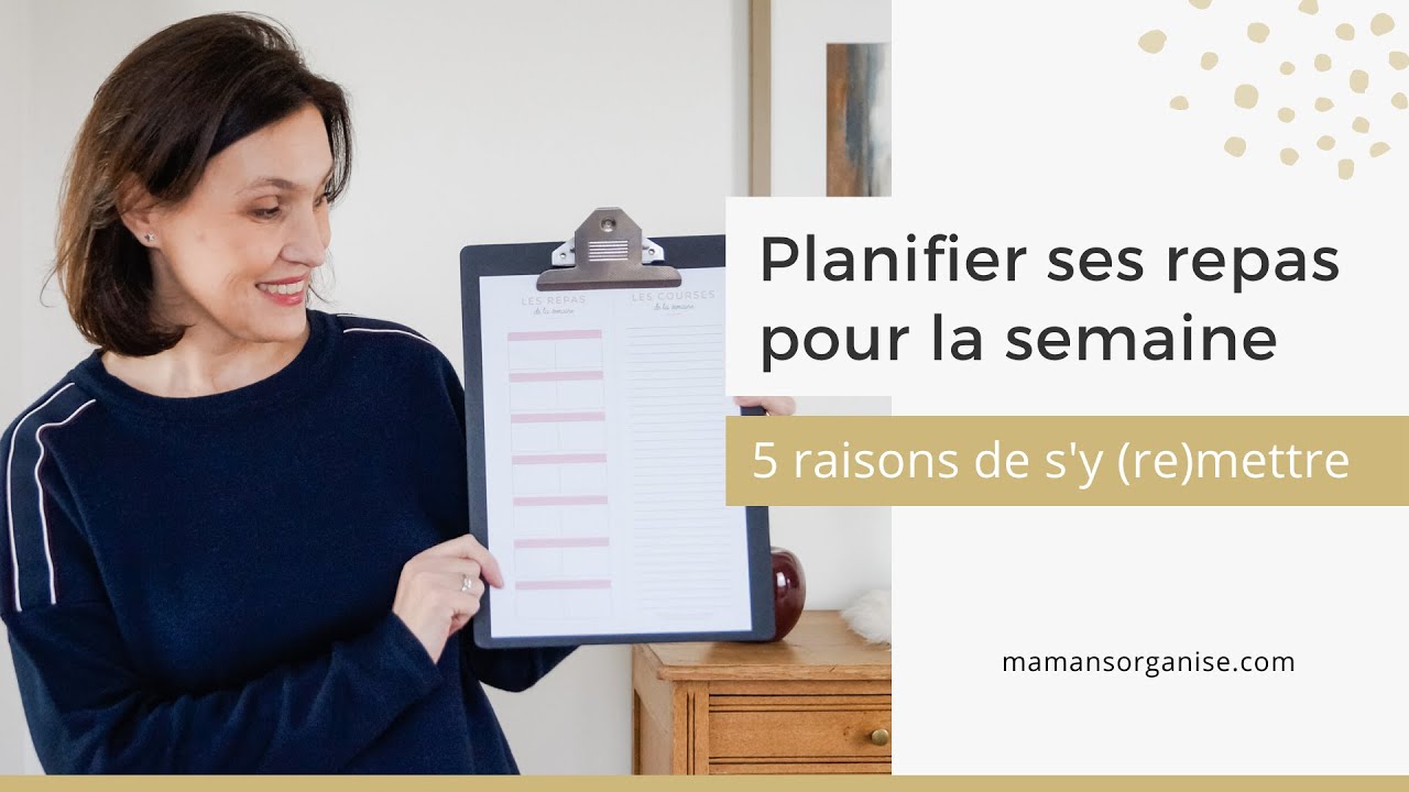 Planifier ses repas pour la semaine | 5 RAISONS DE S'Y (RE)METTRE