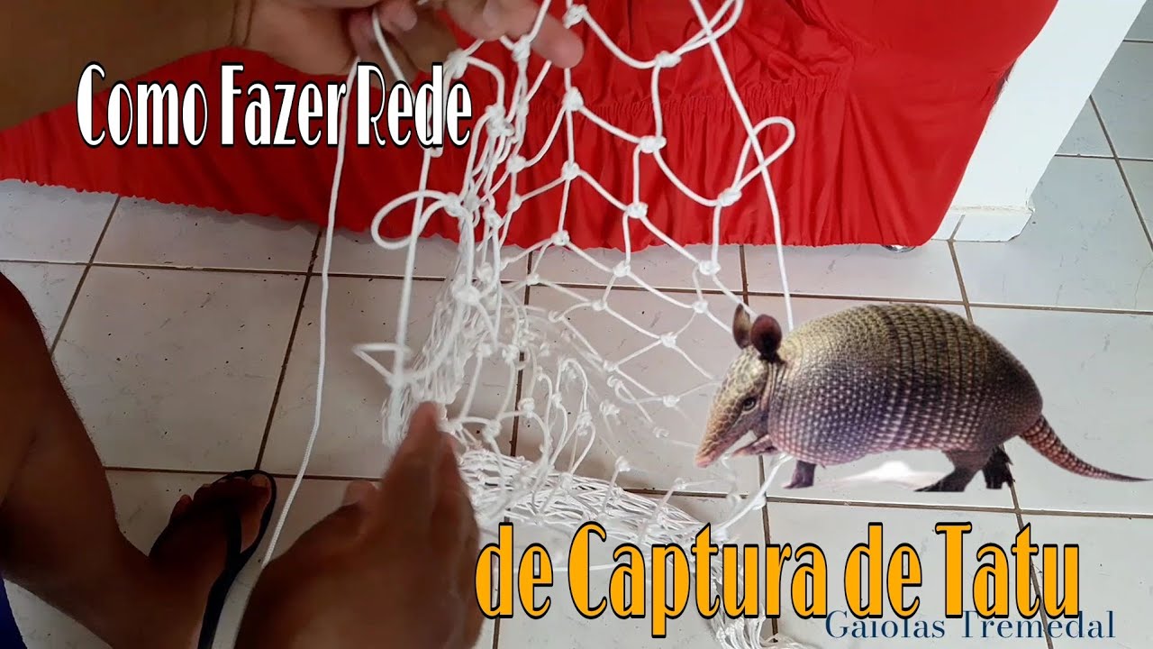 Como Fazer Rede de Captura de Tatu