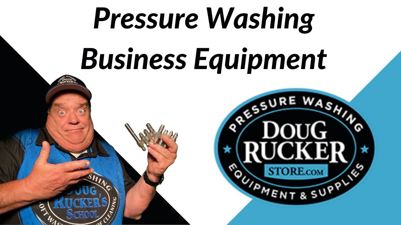 Equipment Needed for Pressure Washing Business | Doug Rucker Store