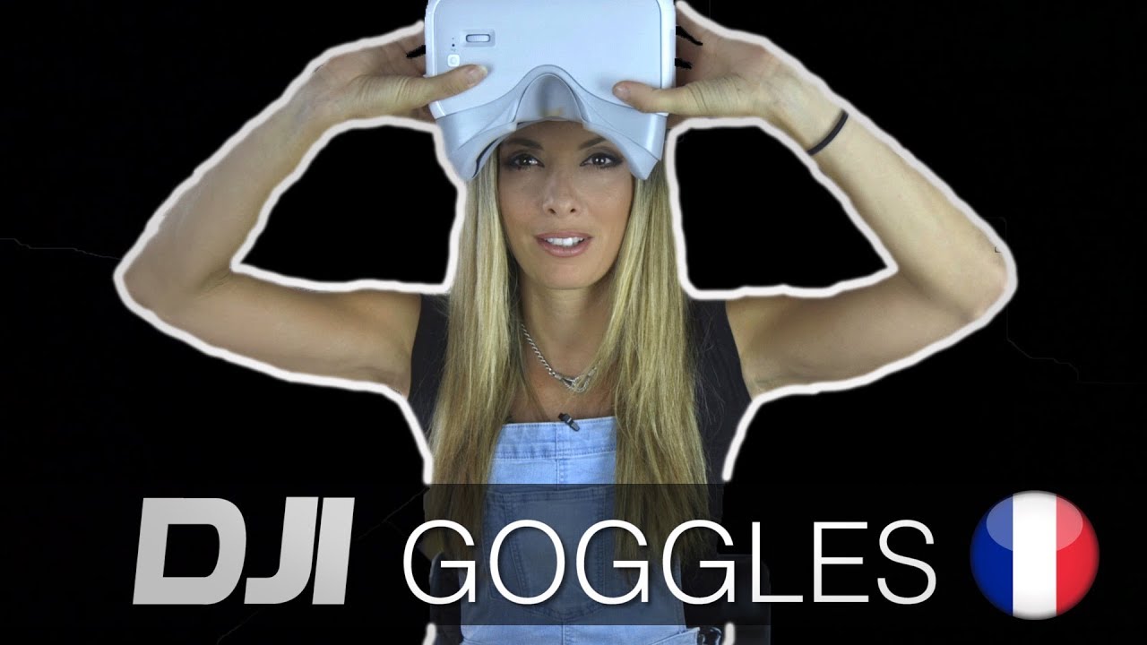 DJI GOGGLES : déballage et mise en route