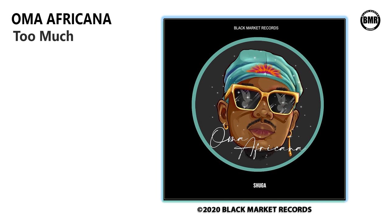 Oma Africana - Too Much (Official Audio)