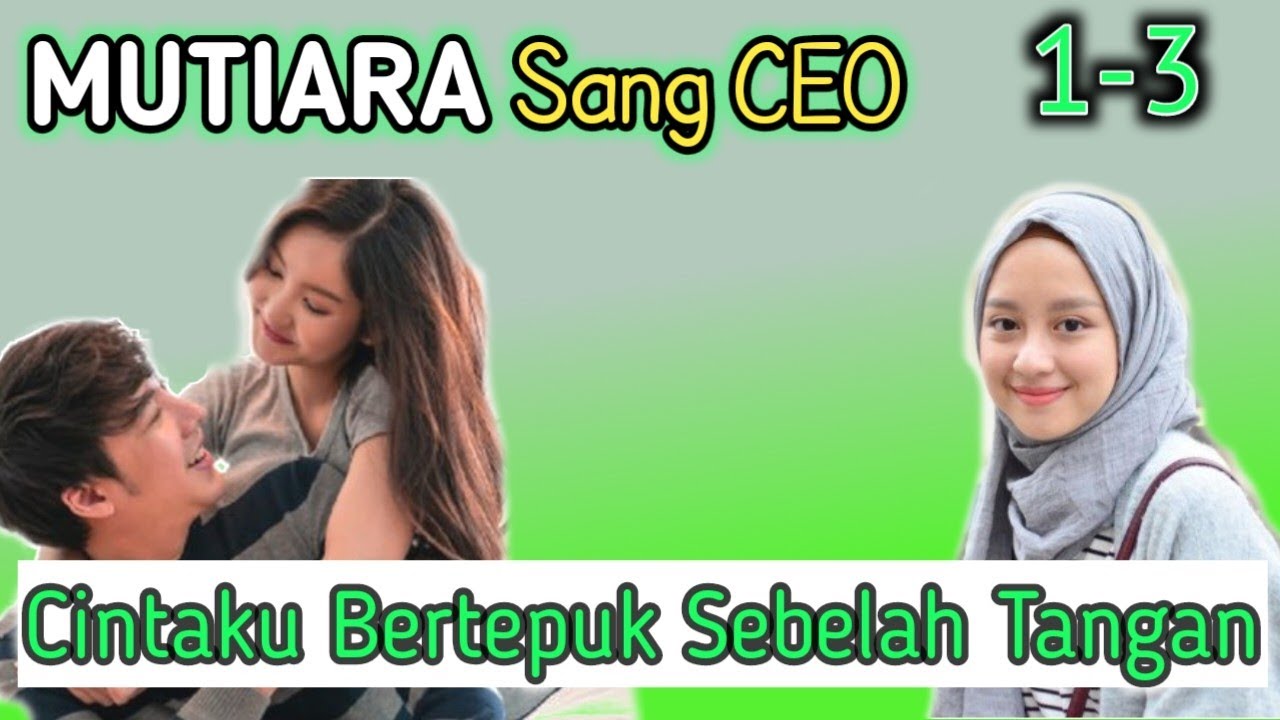MUTIARA SANG CEO 1-3📀 Cinta Bertepuk Sebelah Tangan //Novel Populer