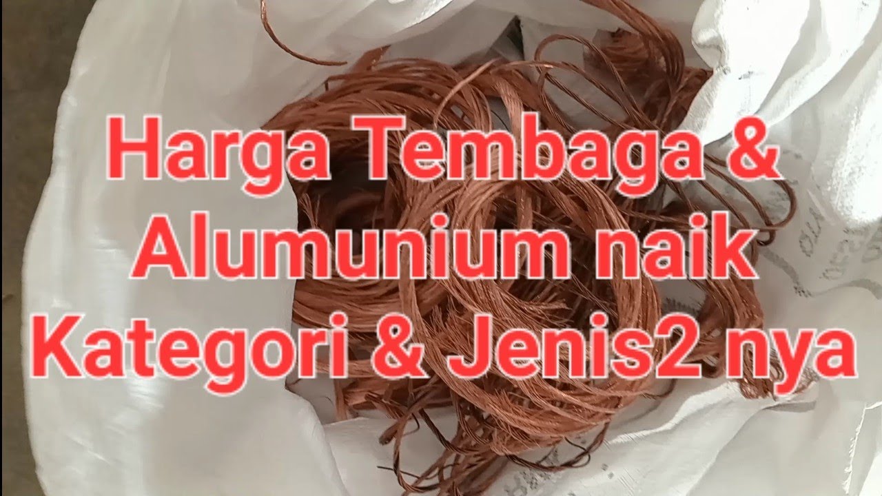 RONGSOKAN TEMBAGA & ALUMUNIUM NAIK || Kategori & Jenis- jenisnya