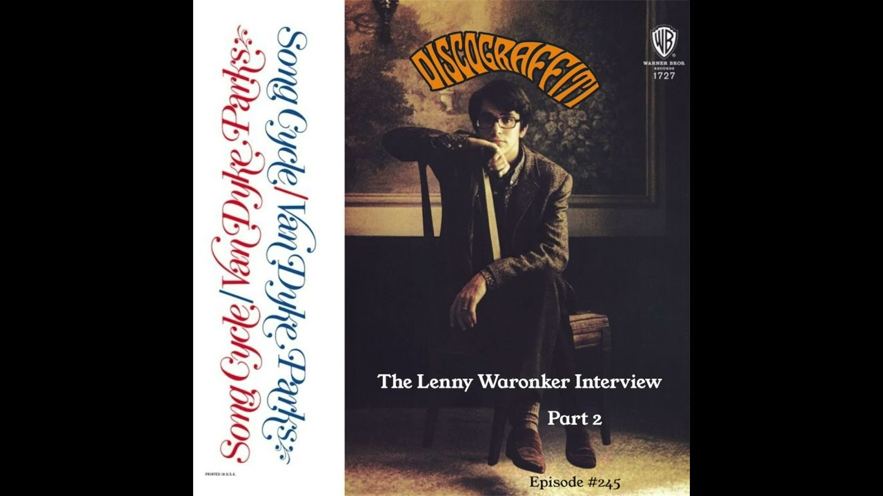THE LENNY WARONKER DISCOGRAFFITI INTERVIEW (PART 2) (Ep. 244B)