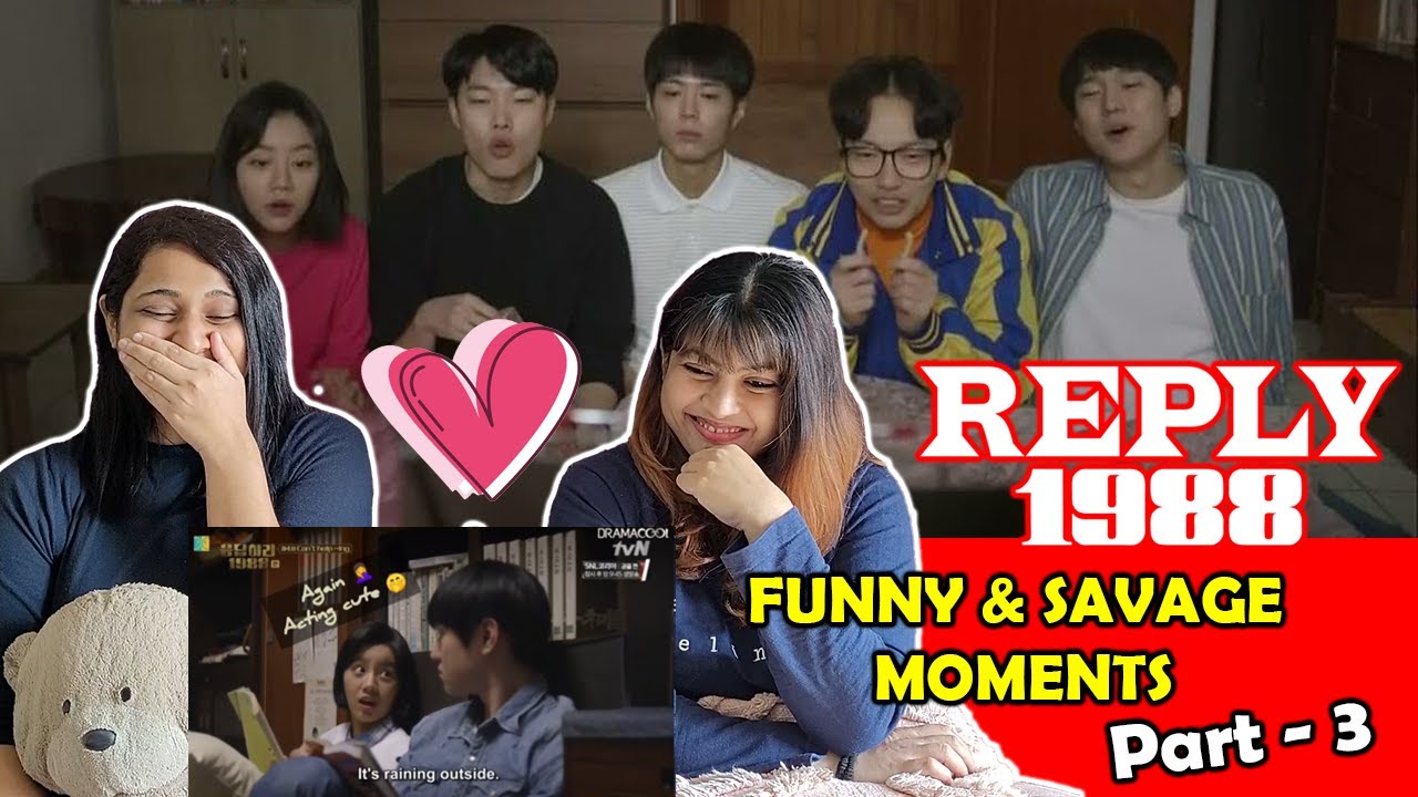 [Part 3] REPLY 1988 | FUNNY & SAVAGE MOMENTS | Indian Sisters React! #Reply1988 #Kdrama