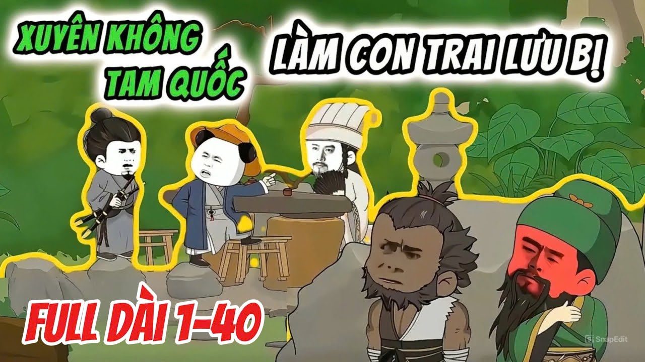 Full Tập 1-40 | Hà Nhân Xuyên Không Tam Quốc Làm Con Trai Lưu Bị