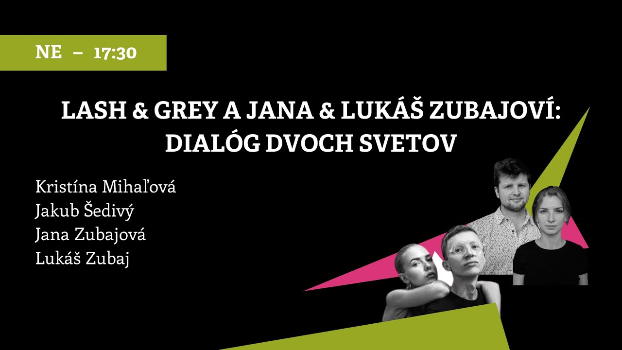 Lash & Grey a Jana & Lukáš Zubajoví: dialóg dvoch svetov | BHD 2022