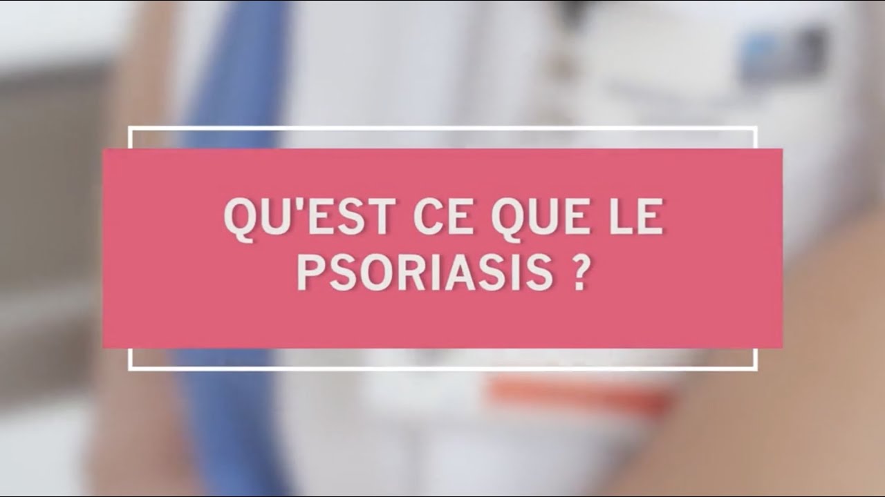Qu’est-ce que le Psoriasis ?