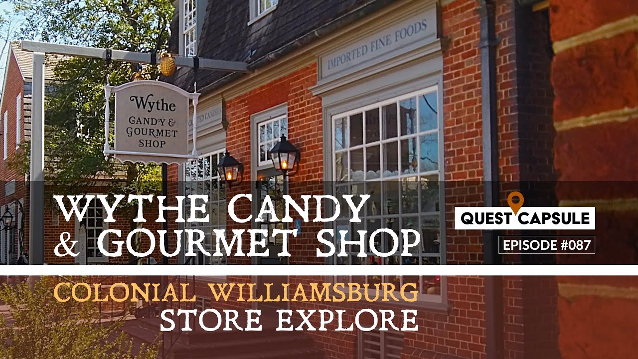 Wythe Candy & Gourmet Shop - Colonial Williamsburg - Store Explore