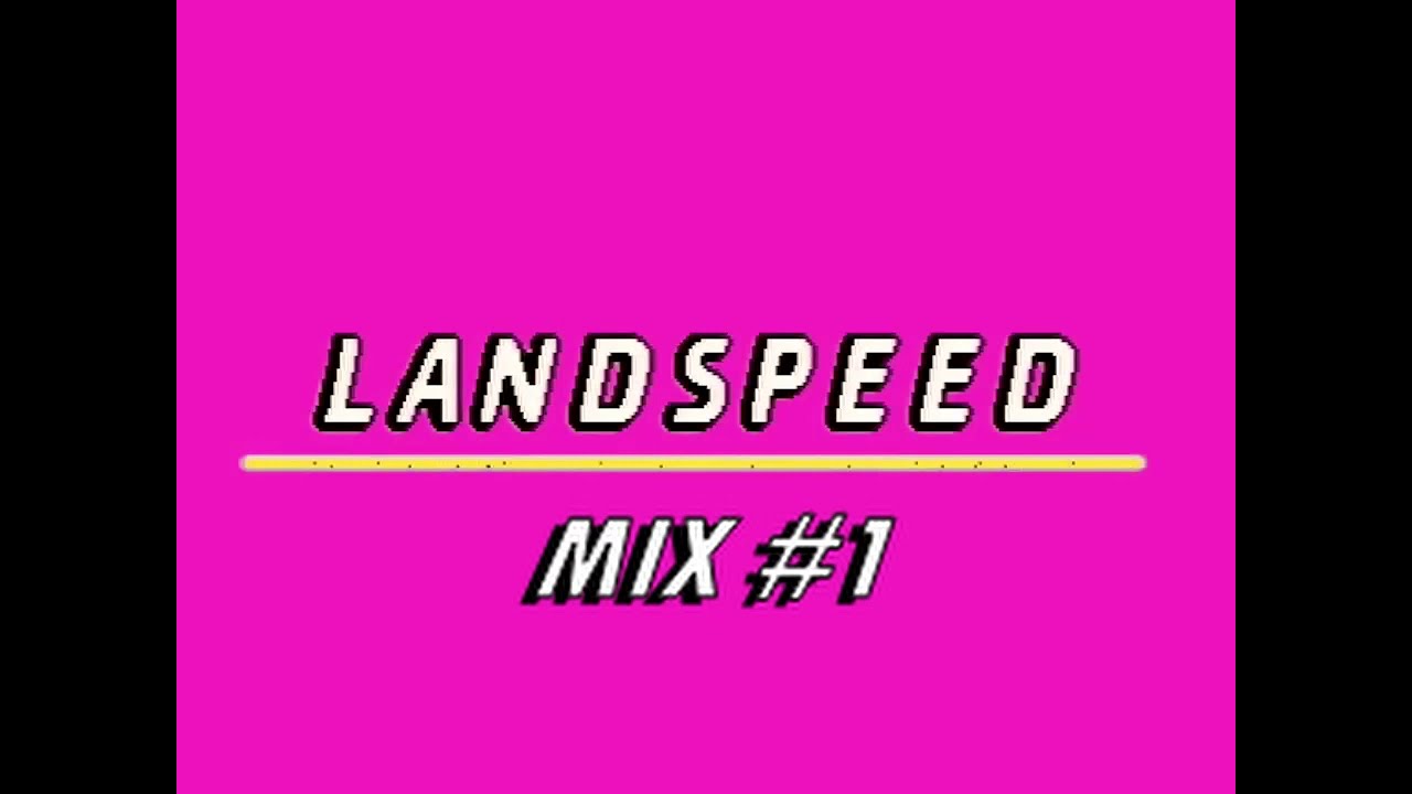 LANDSPEED MIX #1