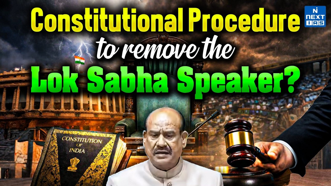 Lok Sabha Speaker Om Birla Removal Explained | Powers, Role & Recent Developments | NEXT IAS