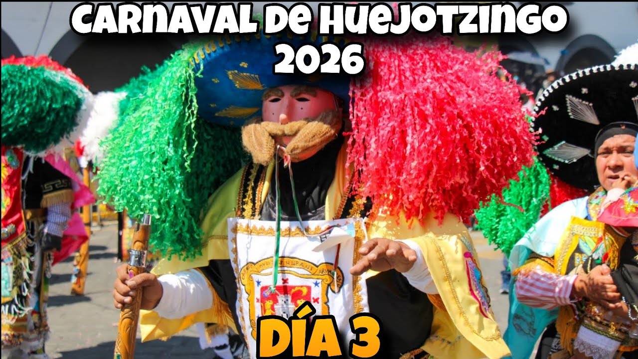 Carnaval de Huejotzingo 2026/ Día 3