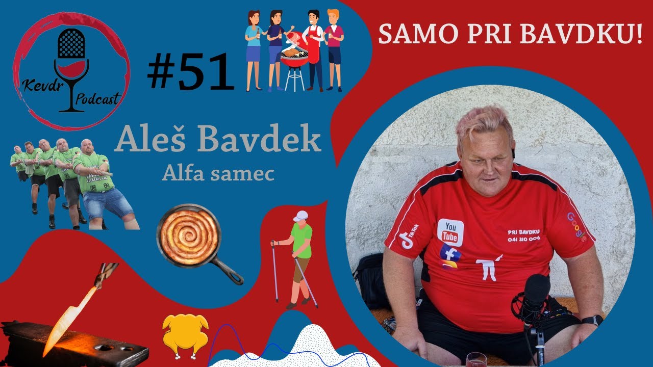 Kevdr podcast #51: Aleš Bavdek: ''SAMO PRI BAVDKU!!''