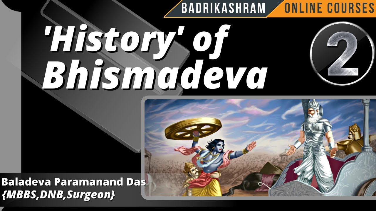 2. History of Bhismadev || Baladeva Paramanand Das