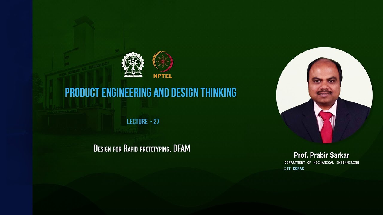 Lecture - 27 : Design for Rapid prototyping, DFAM