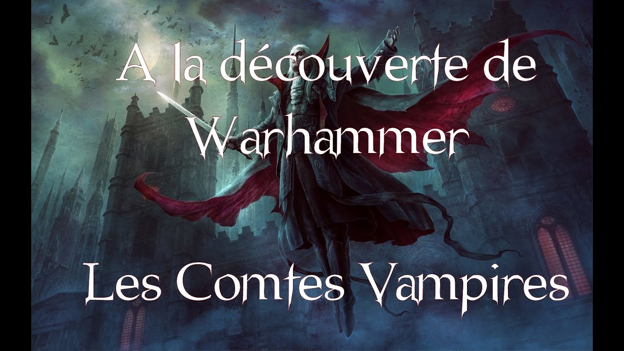 (Réupload 2015/201) Warhammer 🧛 Les Comtes Vampires (lore)