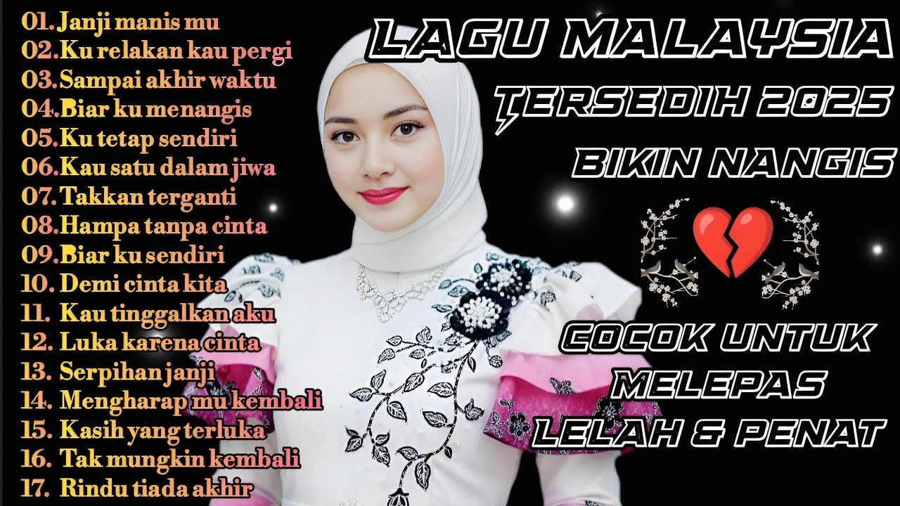 ALBUM LAGU MALAYSIA PALING SEDIH PATAH HATI 💔  JANJI MANIS MU - TERSEDIH 2025 😭