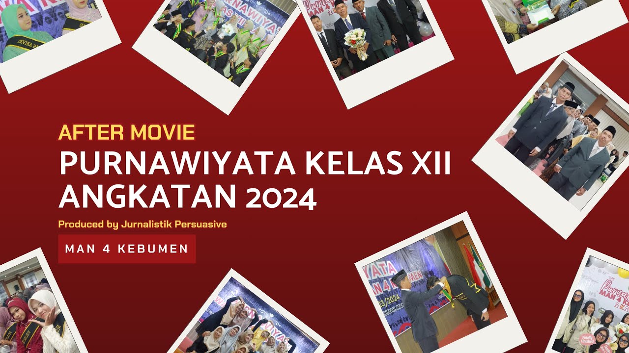 After Movie Purnawiyata Kelas XII Angkatan 2024 MAN 4 Kebumen