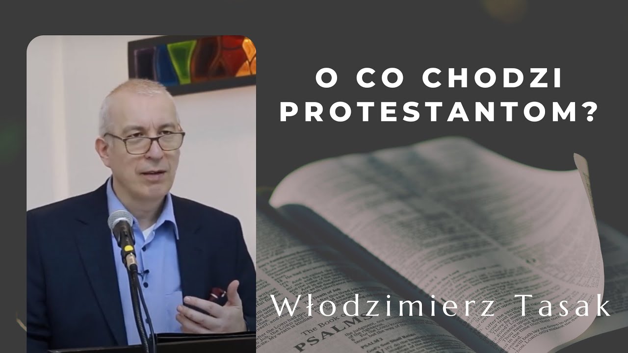 O co chodzi protestantom? - Włodzimierz Tasak