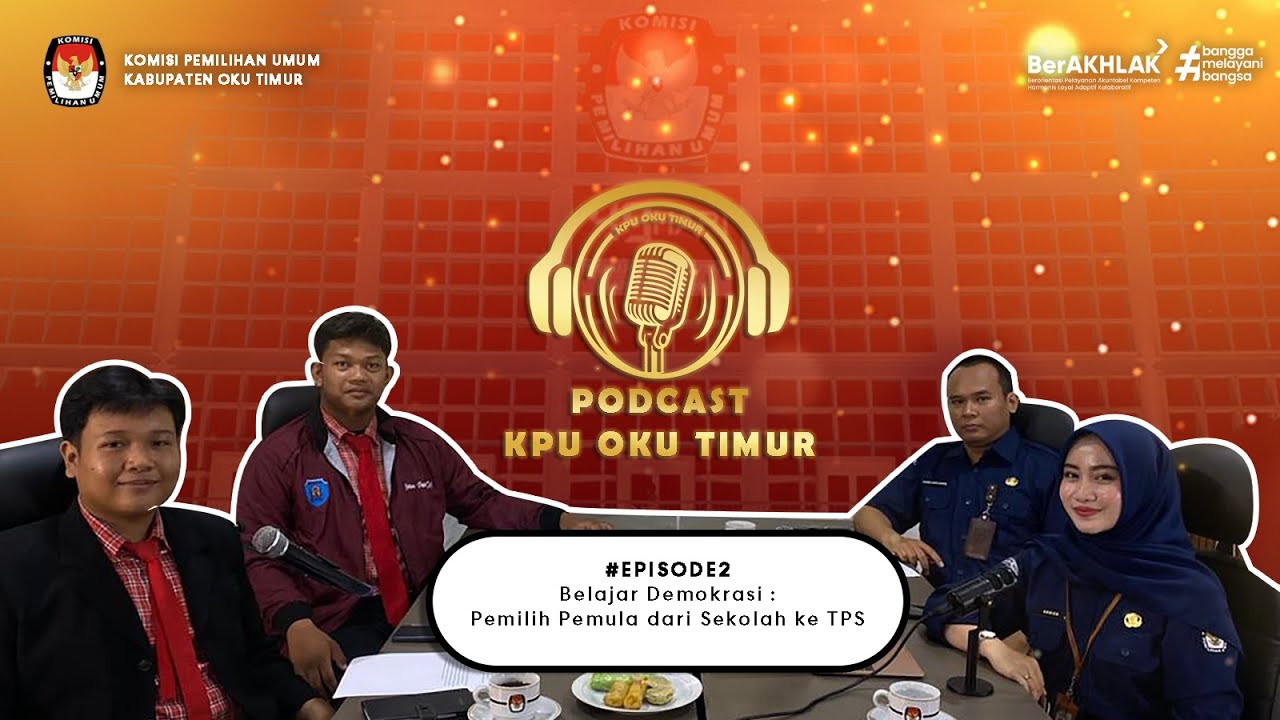 Podcast KPU OKU Timur Episode 2: Belajar Demokrasi : Pemilih Pemula Dari Sekolah Ke TPS
