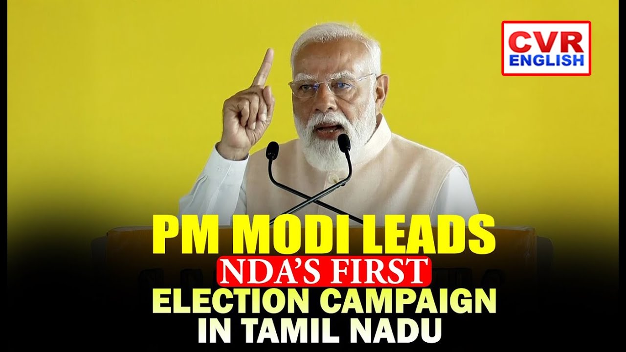PM Modi addresses public meeting in Chengalpattu | NDA&rsquo;s 1st election campaign in TN|CVR English