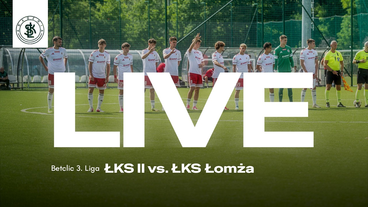 📹  LIVE: ŁKS II Ł&oacute;dź - ŁKS Łomża (Betclic 3. Liga)