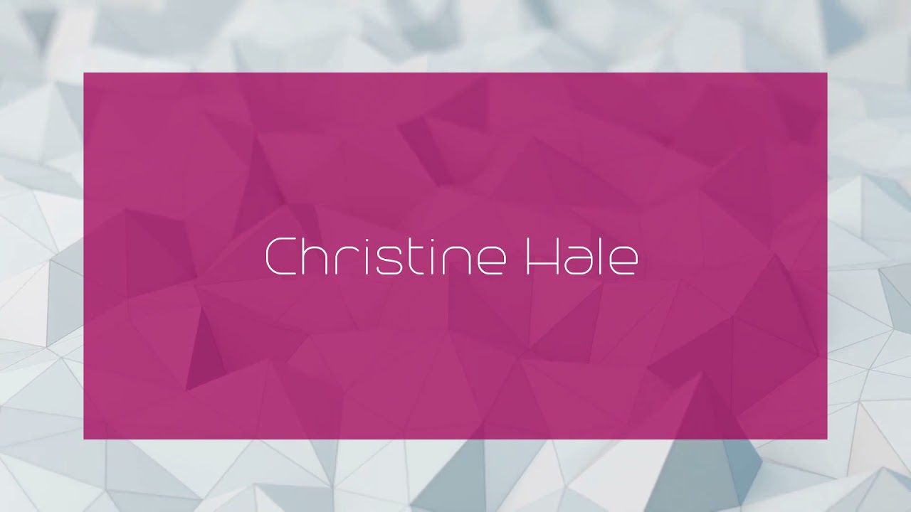 Christine Hale - appearance