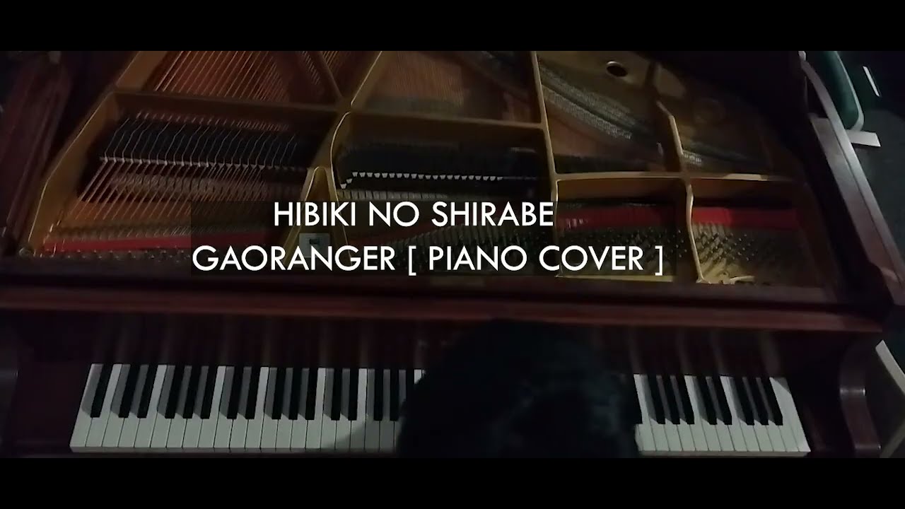 HIBIKI NO SHIRABE | SUPER SENTAI GAORANGER | PIANO COVER