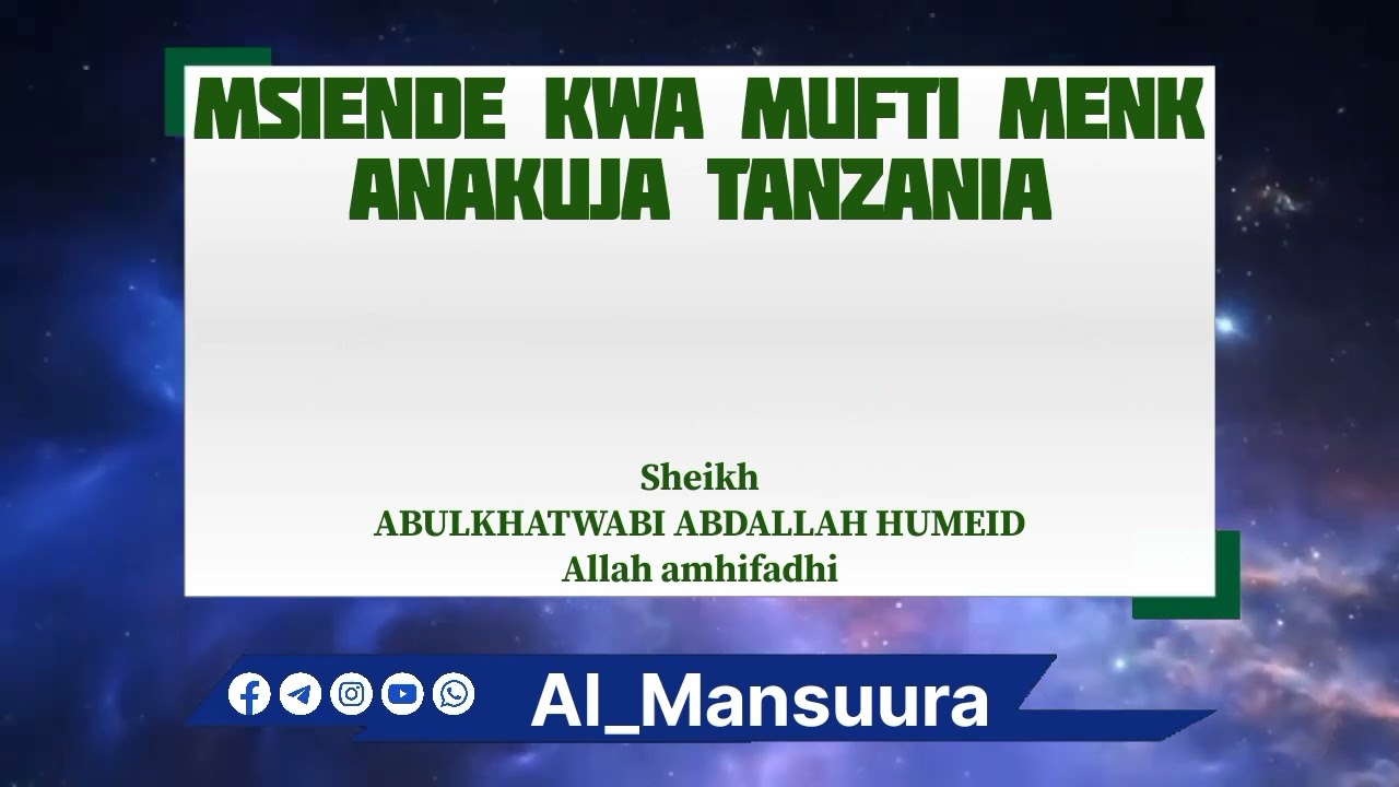 MSIENDE KWA MUFTI MENK ANAKUJA TANZANIA