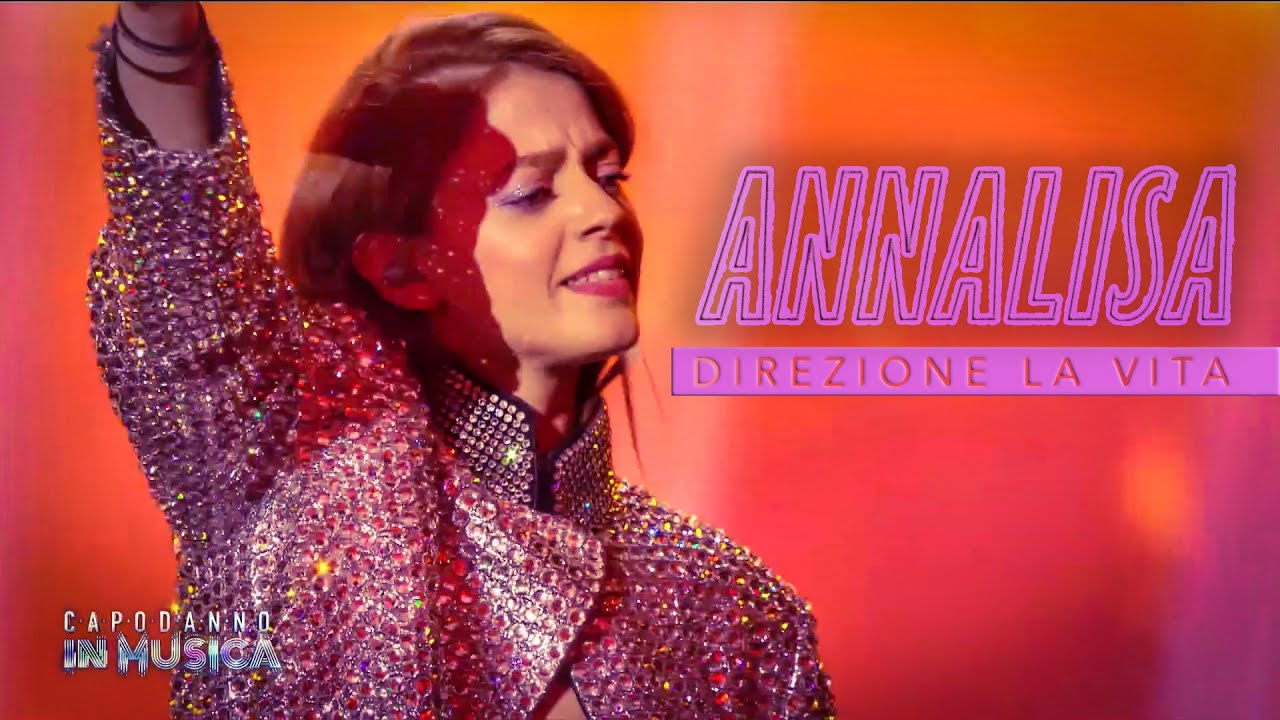 Annalisa - Direzione La Vita | Capodanno in Musica 2022