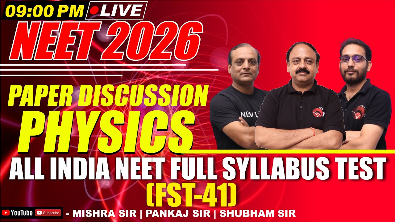 LIVE NEET 2026 | PHYSICS PAPER DISCUSSION | All India FULL SYLLABUS TEST (FST-41) | NEW LIGHT NEET