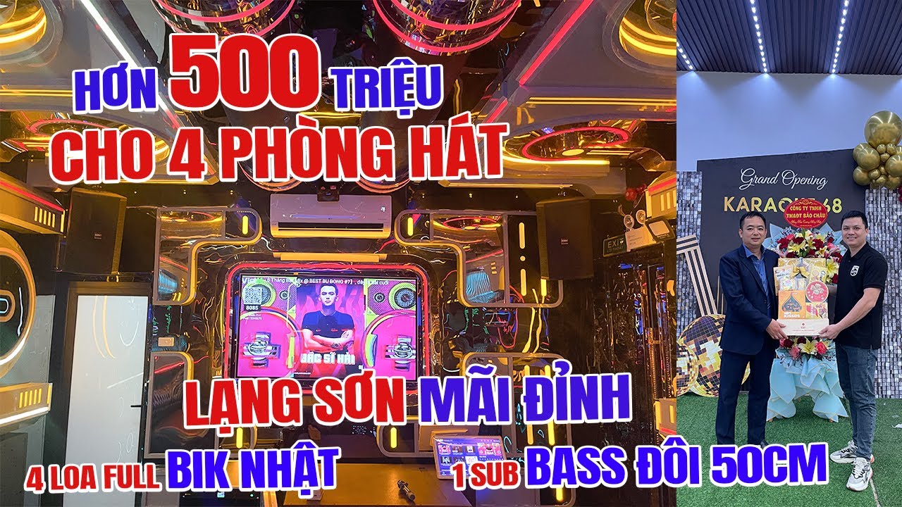 Hơn 500 triệu cho 4 phòng hát ở Lạng Sơn. Quá đỉnh, quá chất, quá hay.