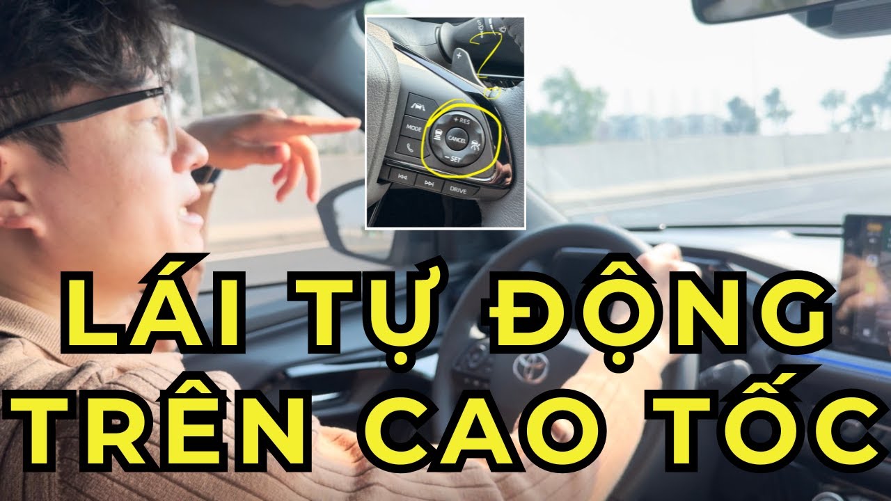 Có nên dùng Cruise Control khi chạy cao tốc với Yaris Cross? Cùng Đô Trịnh Software