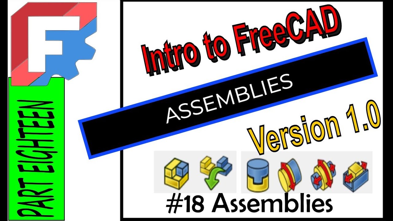 Intro To FreeCAD Version1 0 Assemblies