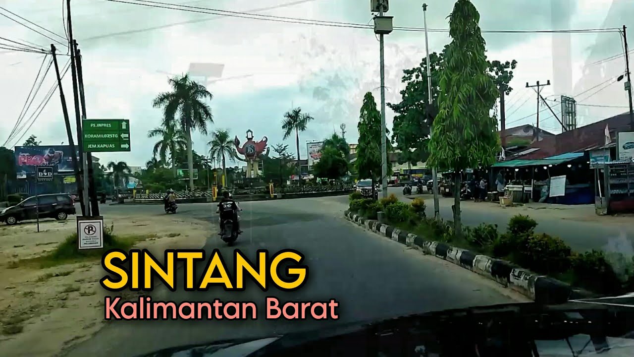 KELILING KABUPATEN SINTANG KALIMANTAN BARAT | MENYUSURI JALANAN PULAU BORNEO