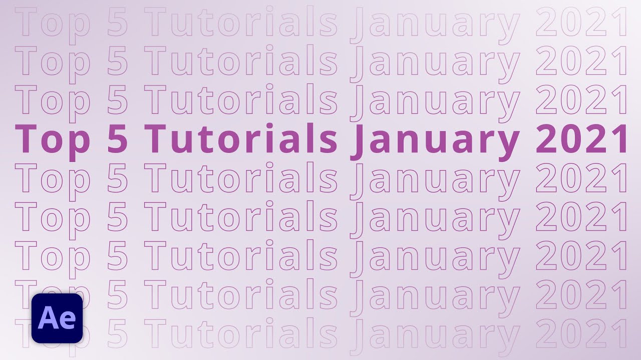 Top 5 AFTER EFFECTS Tutorials in January 2021