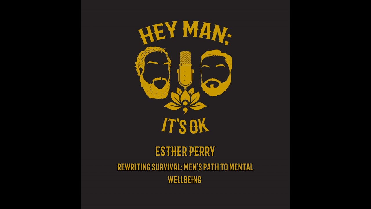 Esther Perry - Rewriting Survival: Men's Path to Mental Wellbeing HMIO 322