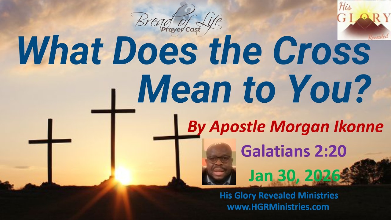 What Does the Cross Mean to You? - Galatians 2:20 - Apostle Morgan Ikonne;  P&W  - Bro. Zoltan Hall