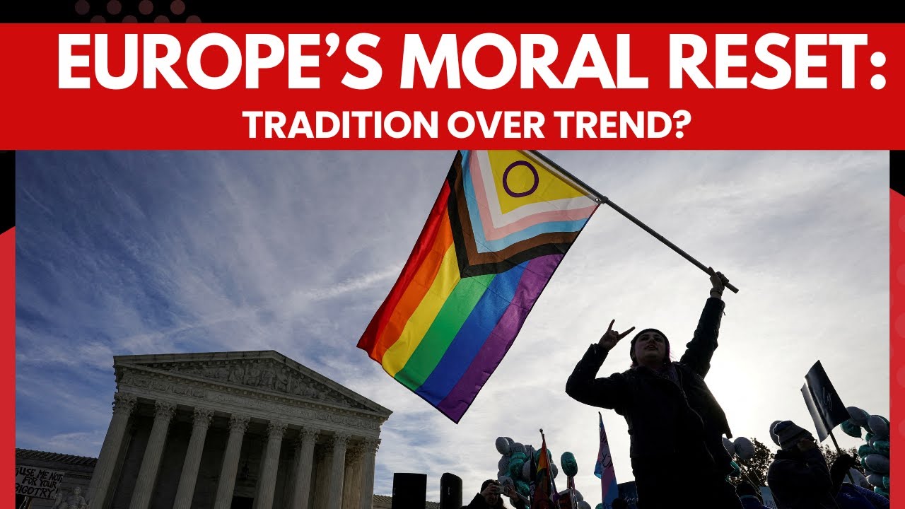 The End of Progressivism? Europe&rsquo;s Shift Toward Tradition