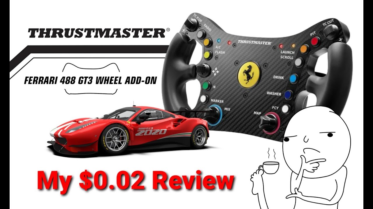 My Thrustmaster Ferrari 488 GT3 Wheel $0.02 Review