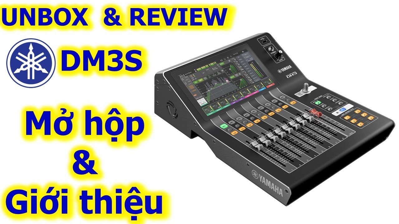 Mở hộp & Review Mixer Yamaha DM3