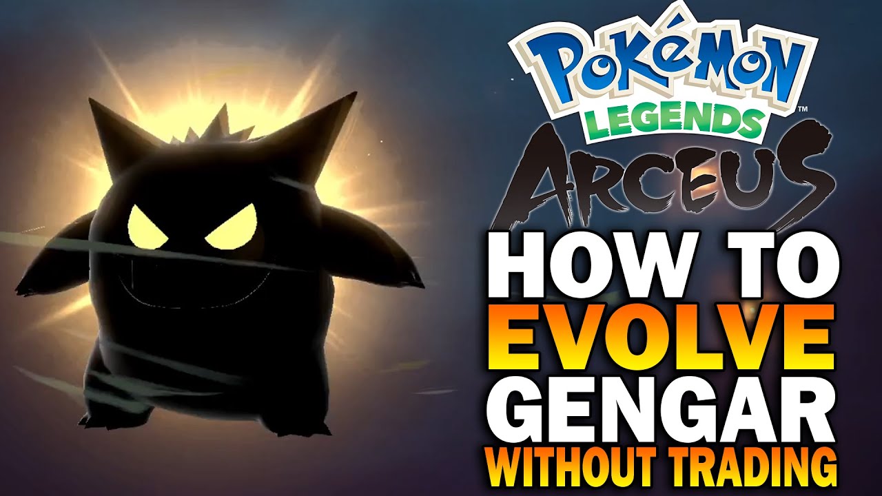 Pokemon Legends Arceus: How To Evolve Gengar For Free Without Trading