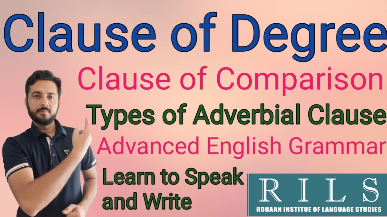 Clause of Comparison | Clause of Degree | Adverbial Clause and its types | RILS The Lingua Expert
