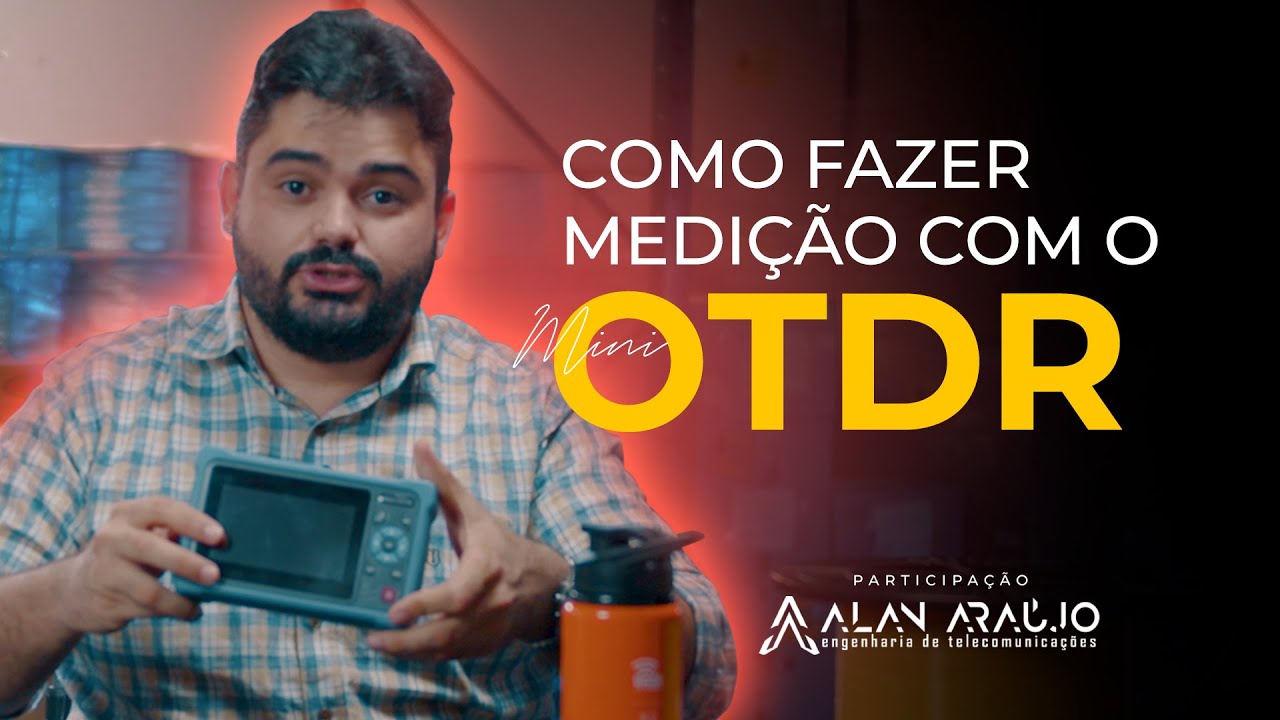 Como fazer medição com o OTDR com fibra ativa/splitter com Alan Araújo Eng
