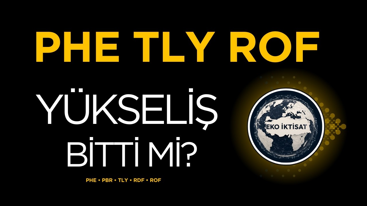 PHE, TLY, PBR, RDF ve ROF’ta Yükseliş Sürecek mi? Geleceği Belirleyecek Kritik Faktörler! #PHE #tly
