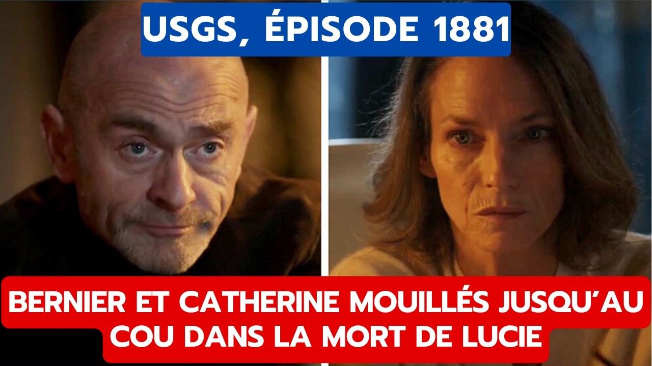 USGS, ÉPISODE 1881: BERNIER ET CATHERINE MOUILLÉS JUSQU’AU COU DANS LA MORT DE LUCIE