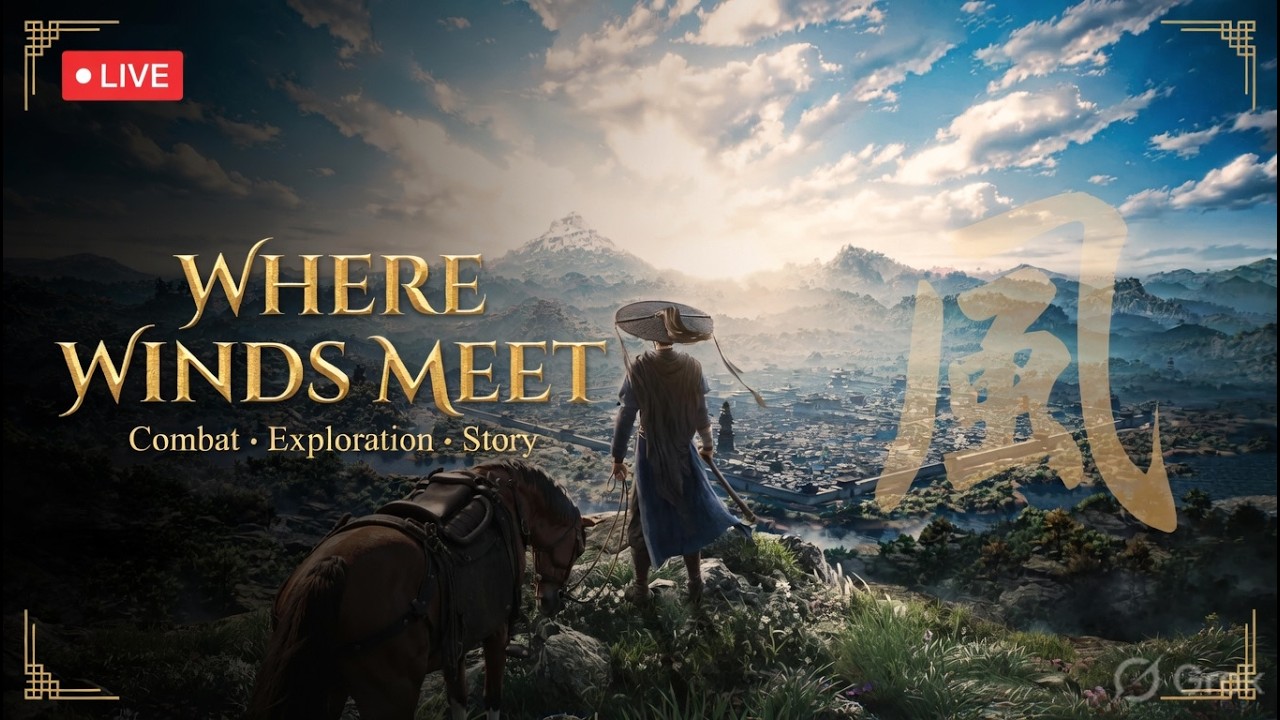 Where Winds Meet LIVE 🥷🏼 | Combat, Exploration & Story!