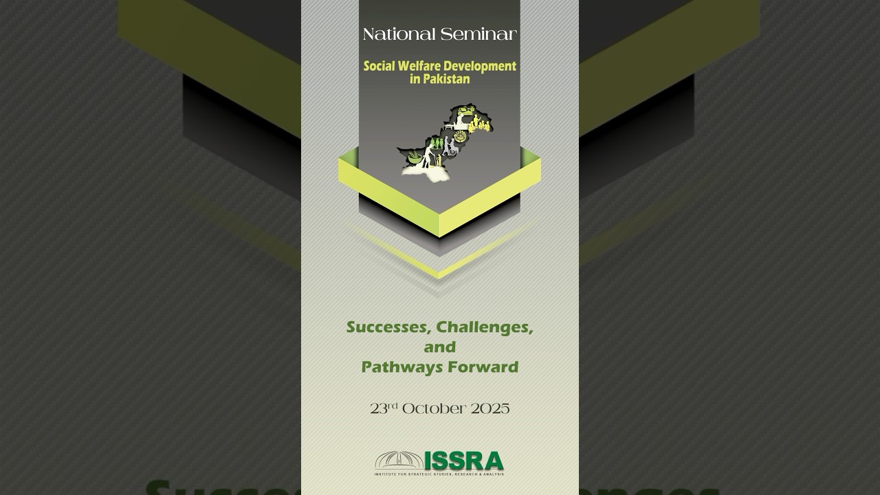 Seminar: Social Welfare Development in Pakistan: Successes, Challenges, and Pathways Forward