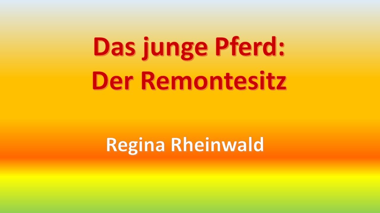 Das junge Pferd - Der Remontesitz, Regina Rheinwald