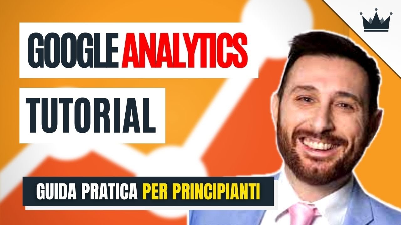 GOOGLE ANALYTICS: come funziona? 🕵️ Guida PRATICA (per chi inizia)